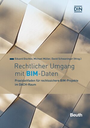 Buchcover Rechtlicher Umgang mit BIM-Daten | Eduard Dischke | EAN 9783410301165 | ISBN 3-410-30116-X | ISBN 978-3-410-30116-5