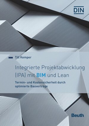 Buchcover Integrierte Projektabwicklung (IPA) mit BIM und Lean | Claudia Bingel | EAN 9783410306498 | ISBN 3-410-30649-8 | ISBN 978-3-410-30649-8