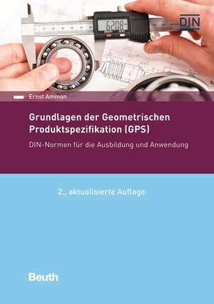 Buchcover Grundlagen der Geometrischen Produktspezifikation (GPS) | Ernst Ammon | EAN 9783410315513 | ISBN 3-410-31551-9 | ISBN 978-3-410-31551-3