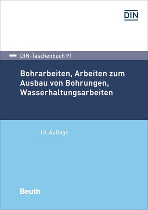 Buchcover Bohrarbeiten, Arbeiten zum Ausbau von Bohrungen, Wasserhaltungsarbeiten  | EAN 9783410316534 | ISBN 3-410-31653-1 | ISBN 978-3-410-31653-4