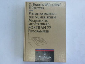 Buchcover Formelsammlung zur Numerischen Mathematik mit Standard-FORTRAN 77-Programmen | Gisela Engeln-Müllges | EAN 9783411031856 | ISBN 3-411-03185-9 | ISBN 978-3-411-03185-6