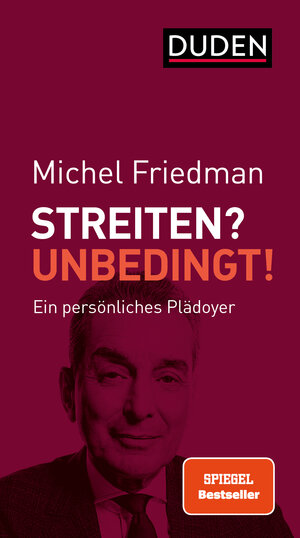 Buchcover Streiten? Unbedingt! | Michel Friedman | EAN 9783411059898 | ISBN 3-411-05989-3 | ISBN 978-3-411-05989-8