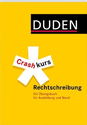 Buchcover Crashkurs Rechtschreibung | Anja Steinhauer | EAN 9783411733613 | ISBN 3-411-73361-6 | ISBN 978-3-411-73361-3
