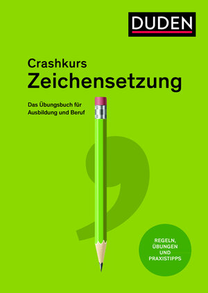 Buchcover Crashkurs Zeichensetzung | Anja Steinhauer | EAN 9783411740772 | ISBN 3-411-74077-9 | ISBN 978-3-411-74077-2