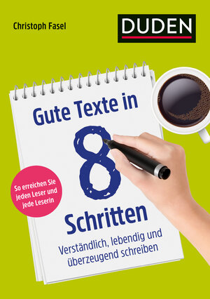 Buchcover Gute Texte in 8 Schritten | Christoph Fasel | EAN 9783411742844 | ISBN 3-411-74284-4 | ISBN 978-3-411-74284-4