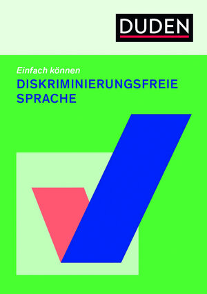 Buchcover Einfach können - diskriminierungsfreie Sprache | Oda Stockmann | EAN 9783411756940 | ISBN 3-411-75694-2 | ISBN 978-3-411-75694-0