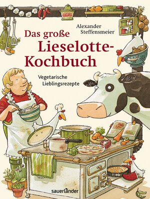 Buchcover Das große Lieselotte-Kochbuch | Alexander Steffensmeier | EAN 9783411812677 | ISBN 3-411-81267-2 | ISBN 978-3-411-81267-7