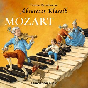 Buchcover Abenteuer Klassik: Mozart | Cosima Breidenstein | EAN 9783411812769 | ISBN 3-411-81276-1 | ISBN 978-3-411-81276-9