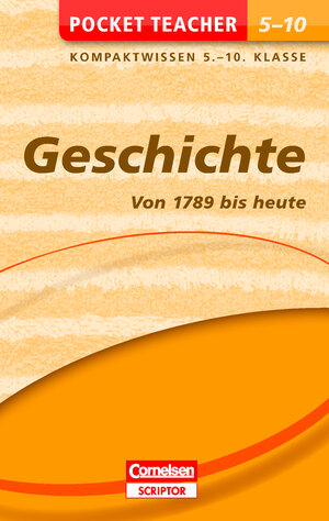 Buchcover Pocket Teacher Geschichte - Von 1789 bis heute. 5.-10. Klasse | Martin Liepach | EAN 9783411869954 | ISBN 3-411-86995-X | ISBN 978-3-411-86995-4