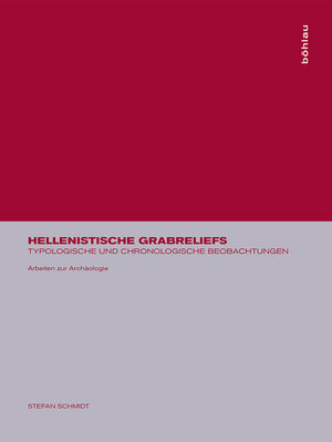 Buchcover Hellenistische Grabreliefs | Stefan Schmidt | EAN 9783412050900 | ISBN 3-412-05090-3 | ISBN 978-3-412-05090-0
