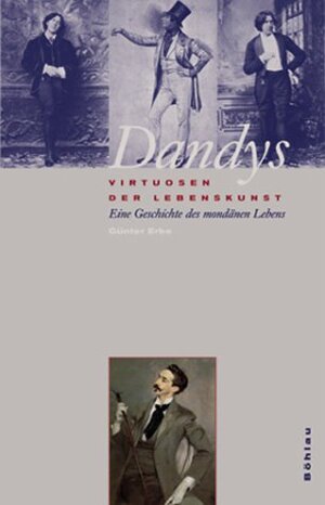 Buchcover Dandys - Virtuosen der Lebenskunst | Günter Erbe | EAN 9783412056025 | ISBN 3-412-05602-2 | ISBN 978-3-412-05602-5