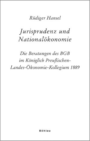 Buchcover Jurisprudenz und Nationalökonomie | Rüdiger Hansel | EAN 9783412062064 | ISBN 3-412-06206-5 | ISBN 978-3-412-06206-4