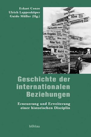 Buchcover Geschichte der internationalen Beziehungen  | EAN 9783412067045 | ISBN 3-412-06704-0 | ISBN 978-3-412-06704-5