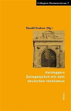 Buchcover Heideggers Zwiegespräch mit dem Deutschen Idealismus  | EAN 9783412096021 | ISBN 3-412-09602-4 | ISBN 978-3-412-09602-1