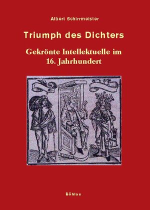 Buchcover Triumph des Dichters | Albert Schirrmeister | EAN 9783412097035 | ISBN 3-412-09703-9 | ISBN 978-3-412-09703-5