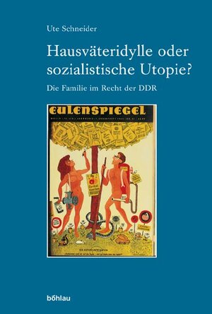 Buchcover Hausväteridylle oder sozialistische Utopie? | Ute Schneider | EAN 9783412097042 | ISBN 3-412-09704-7 | ISBN 978-3-412-09704-2