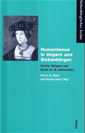 Buchcover Humanismus in Ungarn und Siebenbürgen  | EAN 9783412105044 | ISBN 3-412-10504-X | ISBN 978-3-412-10504-4