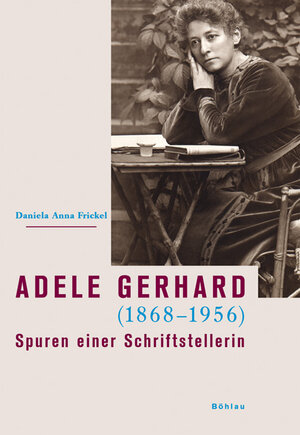 Buchcover Adele Gerhard (1868–1956) | Daniela Anna Frickel | EAN 9783412121068 | ISBN 3-412-12106-1 | ISBN 978-3-412-12106-8