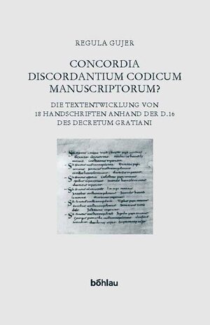 Buchcover Concordia discordantium codicum manuscriptorum? | Regula Gujer | EAN 9783412129972 | ISBN 3-412-12997-6 | ISBN 978-3-412-12997-2