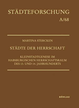 Buchcover Städte der Herrschaft | Martina Stercken | EAN 9783412130053 | ISBN 3-412-13005-2 | ISBN 978-3-412-13005-3