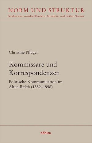 Buchcover Kommissare und Korrespondenzen | Christine Pflüger | EAN 9783412134044 | ISBN 3-412-13404-X | ISBN 978-3-412-13404-4