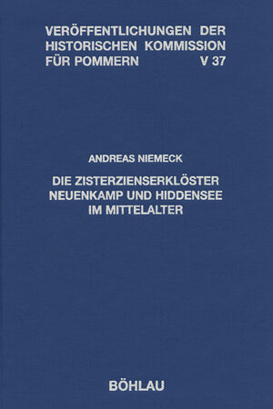 Buchcover Die Zisterzienserklöster Neuenkamp und Hiddensee im Mittelalter | Andreas Niemeck | EAN 9783412147013 | ISBN 3-412-14701-X | ISBN 978-3-412-14701-3