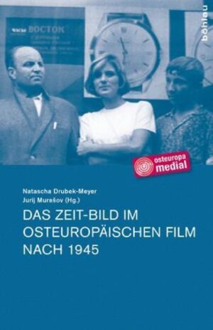Buchcover Das Zeit-Bild im osteuropäischen Film nach 1945  | EAN 9783412166069 | ISBN 3-412-16606-5 | ISBN 978-3-412-16606-9