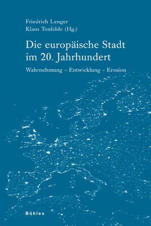 Buchcover Die europäische Stadt im 20. Jahrhundert  | EAN 9783412177058 | ISBN 3-412-17705-9 | ISBN 978-3-412-17705-8