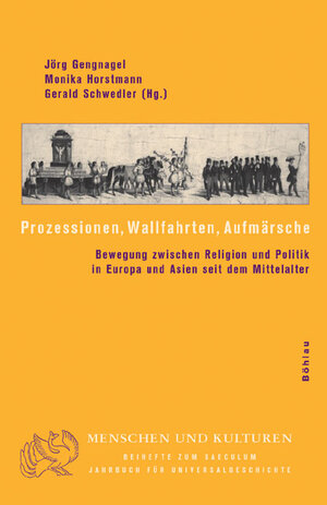 Buchcover Prozessionen, Wallfahrten, Aufmärsche  | EAN 9783412191061 | ISBN 3-412-19106-X | ISBN 978-3-412-19106-1