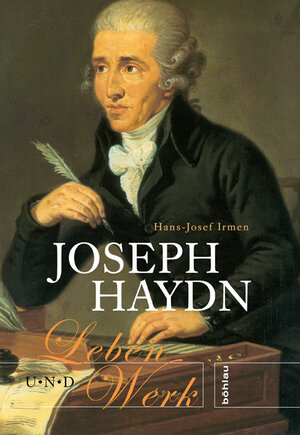 Buchcover Joseph Haydn | Hans-Josef Irmen | EAN 9783412200206 | ISBN 3-412-20020-4 | ISBN 978-3-412-20020-6