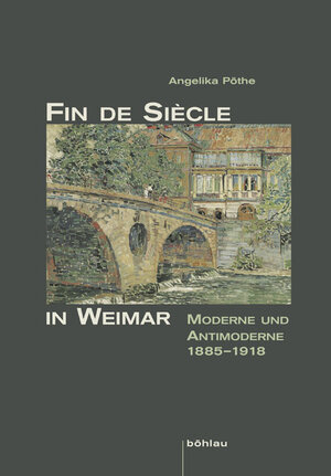 Buchcover Fin de Siècle in Weimar | Angelika Pöthe | EAN 9783412201821 | ISBN 3-412-20182-0 | ISBN 978-3-412-20182-1