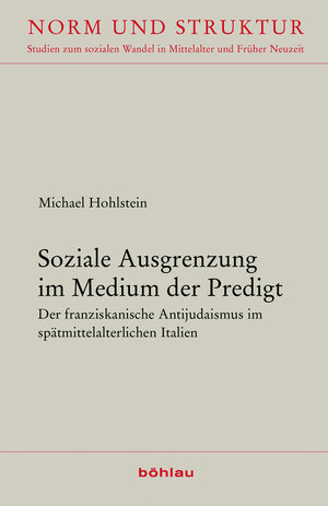 Buchcover Soziale Ausgrenzung im Medium der Predigt | Michael Hohlstein | EAN 9783412202972 | ISBN 3-412-20297-5 | ISBN 978-3-412-20297-2