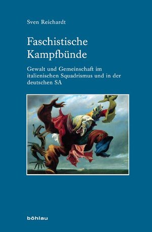 Buchcover Faschistische Kampfbünde | Sven Reichardt | EAN 9783412203801 | ISBN 3-412-20380-7 | ISBN 978-3-412-20380-1