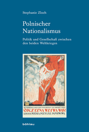 Buchcover Polnischer Nationalismus | Stephanie Zloch | EAN 9783412205430 | ISBN 3-412-20543-5 | ISBN 978-3-412-20543-0