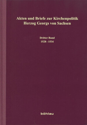 Buchcover Akten und Briefe zur Kirchenpolitik Herzog Georgs von Sachsen  | EAN 9783412205461 | ISBN 3-412-20546-X | ISBN 978-3-412-20546-1