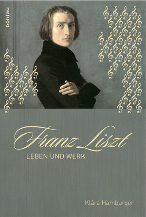Buchcover Franz Liszt | Klára Hamburger | EAN 9783412205812 | ISBN 3-412-20581-8 | ISBN 978-3-412-20581-2