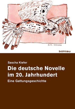 Buchcover Die deutsche Novelle im 20. Jahrhundert | Sascha Kiefer | EAN 9783412205829 | ISBN 3-412-20582-6 | ISBN 978-3-412-20582-9