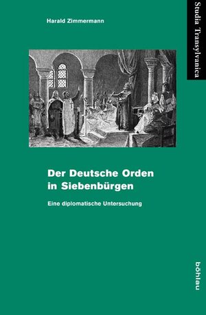 Buchcover Der Deutsche Orden in Siebenbürgen | Harald Zimmermann | EAN 9783412206536 | ISBN 3-412-20653-9 | ISBN 978-3-412-20653-6