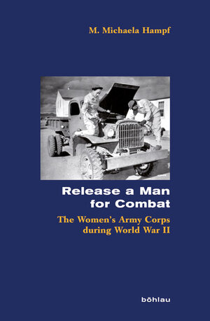 Buchcover Release a Man for Combat | M. Michaela Hampf | EAN 9783412206604 | ISBN 3-412-20660-1 | ISBN 978-3-412-20660-4