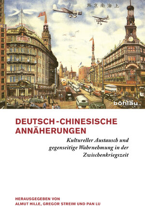 Buchcover Deutsch-chinesische Annäherungen  | EAN 9783412206659 | ISBN 3-412-20665-2 | ISBN 978-3-412-20665-9