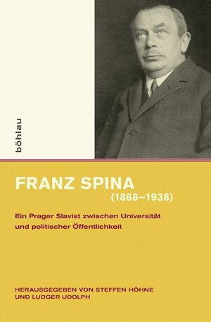 Buchcover Franz Spina (1868-1938)  | EAN 9783412207472 | ISBN 3-412-20747-0 | ISBN 978-3-412-20747-2