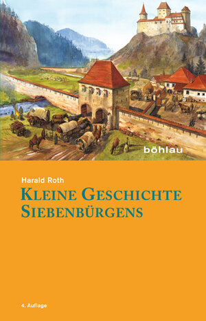 Buchcover Kleine Geschichte Siebenbürgens | Harald Roth | EAN 9783412208615 | ISBN 3-412-20861-2 | ISBN 978-3-412-20861-5