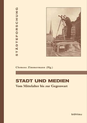 Buchcover Stadt und Medien  | EAN 9783412208691 | ISBN 3-412-20869-8 | ISBN 978-3-412-20869-1