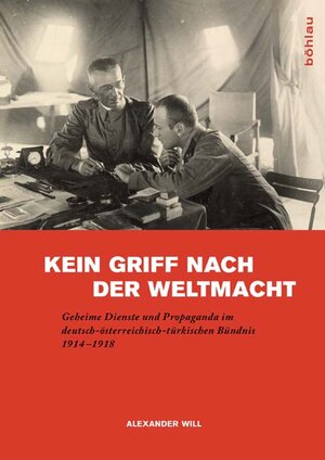 Buchcover Kein Griff nach der Weltmacht | Alexander Will | EAN 9783412208899 | ISBN 3-412-20889-2 | ISBN 978-3-412-20889-9