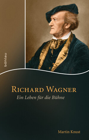 Buchcover Richard Wagner | Martin Knust | EAN 9783412209193 | ISBN 3-412-20919-8 | ISBN 978-3-412-20919-3