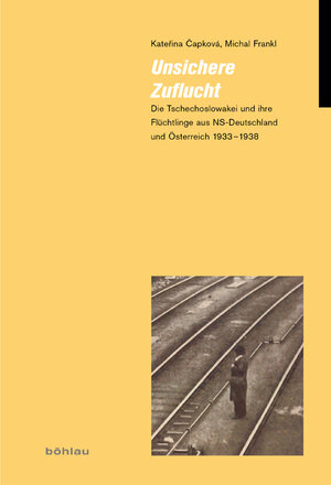 Buchcover Unsichere Zuflucht | Katerina Capkova | EAN 9783412209254 | ISBN 3-412-20925-2 | ISBN 978-3-412-20925-4