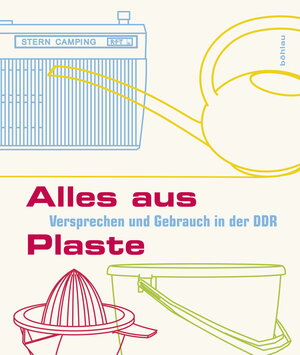 Buchcover Alles aus Plaste  | EAN 9783412209667 | ISBN 3-412-20966-X | ISBN 978-3-412-20966-7