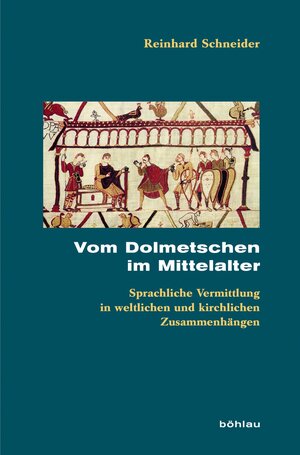Buchcover Vom Dolmetschen im Mittelalter  | EAN 9783412209674 | ISBN 3-412-20967-8 | ISBN 978-3-412-20967-4