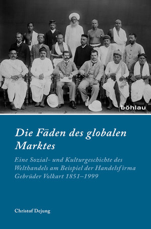 Buchcover Die Fäden des globalen Marktes | Christof Dejung | EAN 9783412209865 | ISBN 3-412-20986-4 | ISBN 978-3-412-20986-5