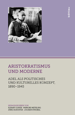 Buchcover Aristokratismus und Moderne  | EAN 9783412210076 | ISBN 3-412-21007-2 | ISBN 978-3-412-21007-6